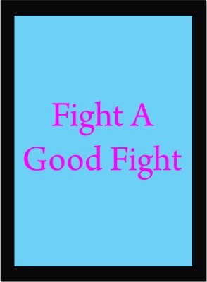 Fight A Good Fight - Bible Verse Wall Photo Frame Wall Poster, Bible Quotes Print with Frame, Home, Office Decor, Bible Quotes Poster Framed Fine Art Print(13.6 inch X 10.2 inch)