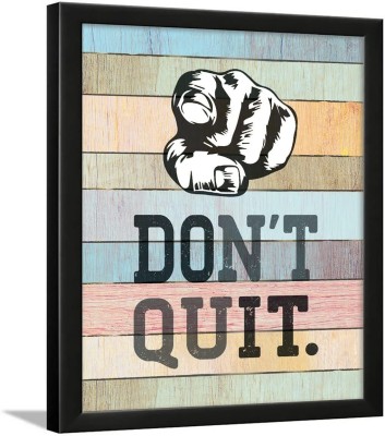 Chaka Chaundh - Just Don't Quit Quotes Poster Frame – Inspirational Framed Poster - Motivational Quotes frames for Office, Home, Student – (14 X 11 Inches) Paper Print(14 inch X 11 inch)