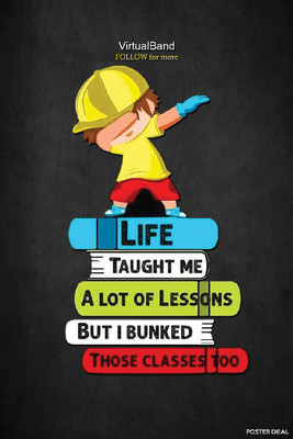 Funny “Life Taught Me Lessons” Quote Poster | Humorous Wall Art for Room, Hostel, Office & Café Décor Paper Print(13.5 inch X 8 inch, Rolled)
