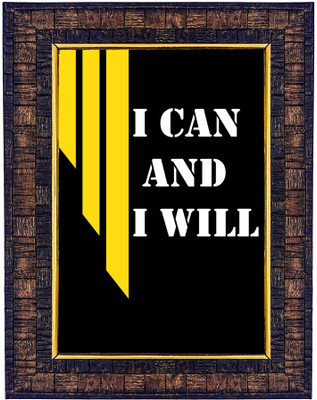 Motivational Quote I Can and I Will Wall Hanging Digital Print Photo Frame Paper Print(10 inch X 13.5 inch, Framed)