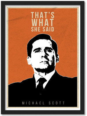 Thats what she said framed Poster for Room & Office(10x13 inch,Framed) Paper Print(13 inch X 10 inch, Framed)