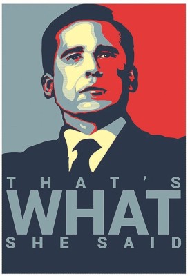 Office TV Series Michael Scott Thats What She Said Wall Poster A4 Size Photographic Paper(11.7 inch X 8.3 inch, Rolled)