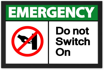 Emergency Do not Switch On Digital Reprint Sign Frame Paper Print(9.5 inch X 13.5 inch, Framed)