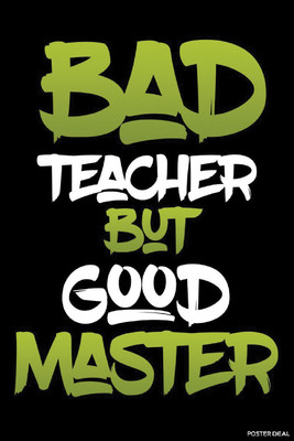 Motivational Poster | “Bad Teacher But Good Master” Inspirational Quote Wall Art | Success & Experience Quote Poster for Home, Office, or Study Room | Unframed 12x18 Inch Paper Print(13.5 inch X 8 inch, Rolled)