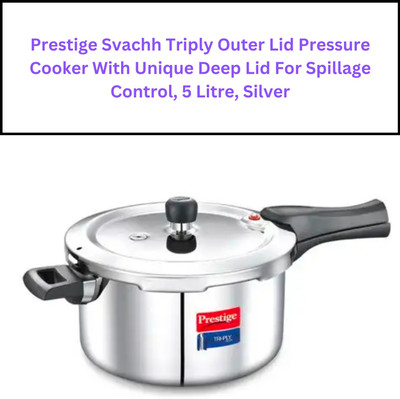 Prestige Svachh Triply Outer Lid , With Unique Deep Lid For Spillage Control 5 L Outer Lid Induction Bottom Pressure Cooker(Triply)