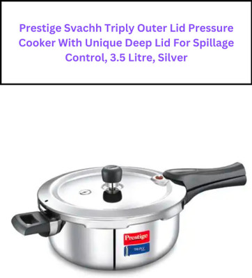 Prestige Svachh Triply Outer Lid, with Unique Deep Lid for Spillage Control 3.5 L Outer Lid Induction Bottom Pressure Cooker(Triply)