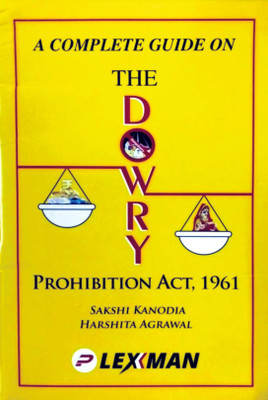 A Complete Guide On THE DOWRY PROHIBITION ACT, 1961(Paperback, Sakshi Kanodia, Harshita Agrawal)
