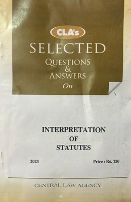CLA’s Selected Questions And Answers On Interpretation Of Statutes(paperpack, Central law agency)