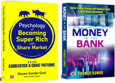 Psychology Of Becoming Super Rich With Share Market + Money In The Bank: Option Trading Strategy With Banking Stocks To Make Money Consistently | Unlock Financial Freedom With Smart Stock & Options Trading | Risk Management (Set Of 2 Books In English)(Paperback, Shyam Sundar Goel, Pramod Kumar) Psychology Of Becoming Super Rich With Share Market + Money In The Bank: Option Trading Strategy With Banking Stocks To Make Money Consistently | Unlock Financial Freedom With Smart Stock & Options Trading | Risk Management (Set Of 2 Books In English)(Paperback, Shyam Sundar Goel, Pramod Kumar)