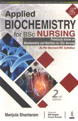 Applied Biochemistry For Bsc Nursing [2 Nd Edition] Previously Known As Biochemistry And Nutrition For Bsc Nursing By Manjula Shantaram(Paperback, MANJULA SHANTARAM)
