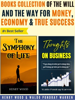 Books Collection Of The Will And The Way For Money, Economy And True Success (Set Of 2 Best Inspirational Books For Personal Transformation)(Paperback, HENRY WOOD;Waldo Pondray Warren)