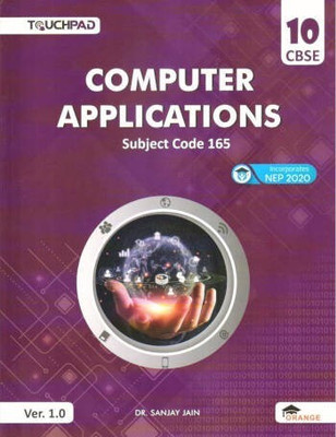 Orange Touchpad Computer Applications Class 10 (Subject Code 165) For 2025-26(Paperback, Dr. Sanjya Jain)