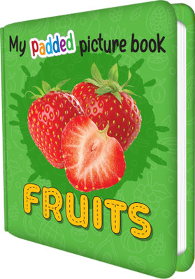MY PADDED PICTURE BOOK Fruits| A Fruit-Filled Adventure(Hardcover, SAWAN)