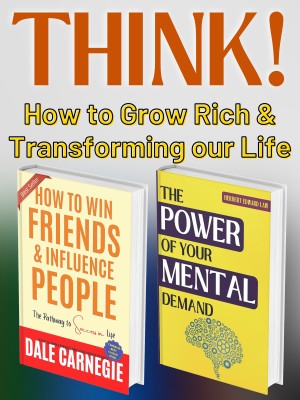 Think! How To Grow Rich And Transforming Our Life(Paperback, Herbert Edward Law;Dale Carnegie)