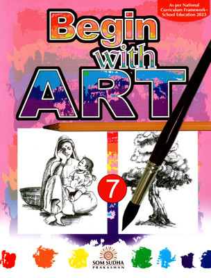 Begin With Art Class - 7(Paperback, R. KASHYAP)