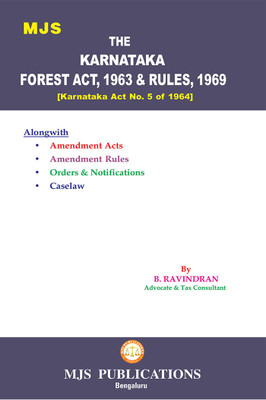 THE KARNATAKA FOREST ACT, 1963 & RULES, 1969 [Karnataka Act No. 5 Of 1964](2024 Edition)(Paperback, B. RAVINDRAN)