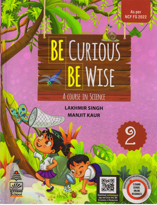 S Chand, BE CURIOUS BE WISE A Course In Science For Class - 2(Paperback, LAKHMIR SINGH, MANJIT KAUR)