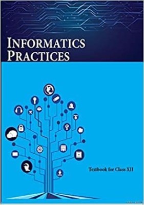 Ncert Informatics Practices Textbook For Class 12th (Paperback, Ncert)(Paperback, National Council of Educational Research and Training)