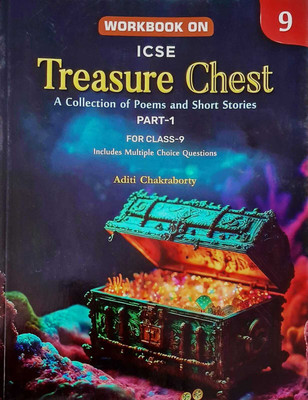 ICSE Workbook On Treasure Chest Part-1 (A Collections Of Short Stories And Poems) For Class-9(Paperback, Aditi Chakraborty)
