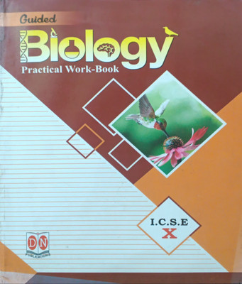 Guided Biology Practical Work Book ICSE Class 10(Pepper back, Mrs neeta bisht)