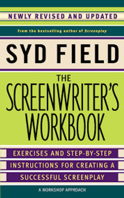 The Screenwriter's Workbook: Exercises And Step-By-Step Instructions For Creating A Successful Screenplay (Paperback, Field Syd)(Paperback, Field Syd)