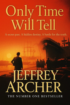 Only Time Will Tell By Jeffrey Archer | The Clifton Chronicles Volume 1 | The Number One Bestseller(Paperback, Jeffrey Archer)