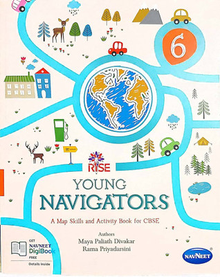 Rise, Young Navigators(A Map Skills And Activity Book For Cbse) Class - 6(Paperback, MAYA PALIATH DIVAKAR, RAMA PRIYADARSINI)