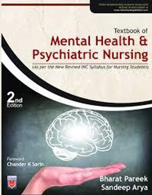 Textbook Of Mental Health & Psychiatric Nursing As Per The New Revised INC Syllabus For Nursing Students 2nd Edition(Paperback, Bharat Pareek, Sandeep Arya)