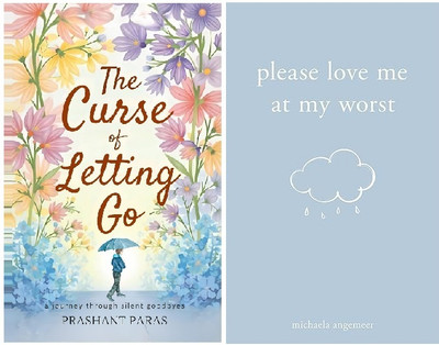 Please Love Me At My Worst + The Curse Of Letting Go - A Journey Through Silent(Paperback, Prashant Paras, Michaela Angemeer)
