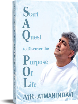 Start A Quest To Discover The Purpose Of Life(Paperback, AiR - Atman in Ravi)