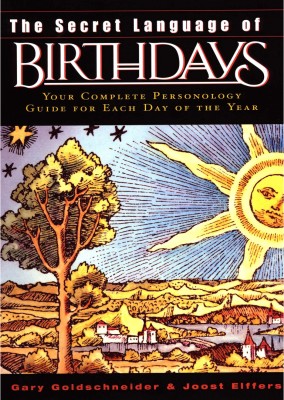 The Secret Language Of Birthdays: Your Complete Personology Guide For Each Day Of The Year(Hardcover, Gary Goldschneider, Joost Elffers)