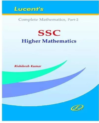 LUCENT SSC Higher Mathematics Complete Mathematics For All Competitive Examinations Part-2/2022(English)(Paperback, Rishikesh Kumar)