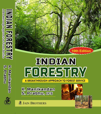 Indian Forestry A Breakthrough Approach To Forest Service, 10th Edition- 2025(Paperback, K. Manikandan)