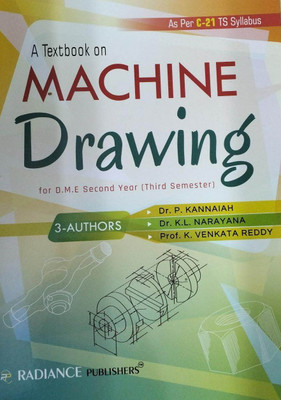 A Textbook On Machine Drawing For D.M.E Second Year ( Third Semester) 1st Edition As Per C-21 TS Syllabus Paperback – 1 January 2023(Paperback, P.Kannaiah, K.L.Narayana)