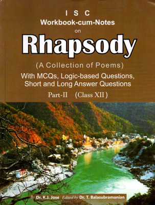 Isc Workbook-Cum-Notes On Rhapsody(A Collection Of Poems) Part-1 Class - 12(Paperback, DR. K.J. JOSE)