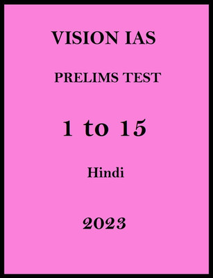 Vision IAS Prelims 1 To 15 Test Series Hindi For Pre Cum Mains 2023(Paperback, Hindi, Vision IAS)