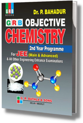 GRB Objective Chemistry (2nd Year Programme) For JEE (Main & Advanced) & All Other Engineering Entrance Examinations(Paperback, P. Bahadur)