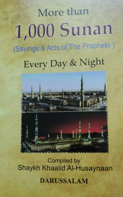 More Than 1000 Sunan ( Sayings & Acts Of The Prophet Muhammad ) Every Day & Night Arabic To English Language Indian Good Printed Quality(Paperback, SHAIKH KHAALID AL-HUSAYNAAN)