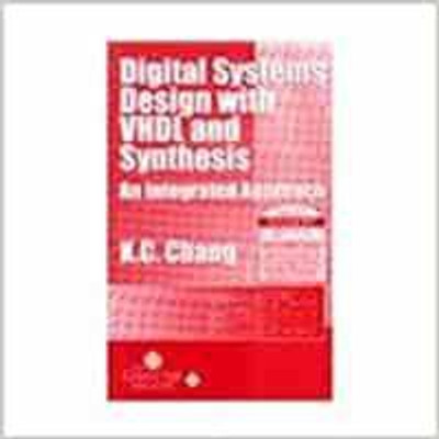 Digital Systems Design With Vhdl And Synthesis(Paperback, Chang)