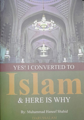 Yes, I Converted To Islam & Here Is Why In English Language Indian Good Printed Quality(Paperback, Muhammad Haneef Shahid)
