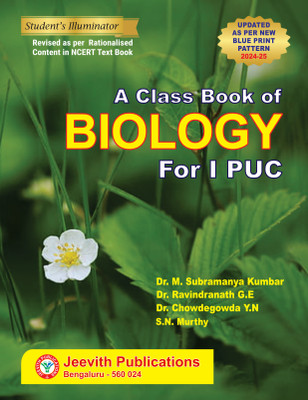 Jeevith 1st PUC - Biology - Student's Illuminator-A Class Book|Revised As Per Rationalised Content In NCERT Text Book|For 2024-25|(Paperback, Dr. M. Subramanya Kumbar, Dr. G E Ravindranath, Dr. Chowde Gowda Y.N, S.N. Murthy) Jeevith 1st PUC - Biology - Student's Illuminator-A Class Book|Revised As Per Rationalised Content In NCERT Text Book|For 2024-25|(Paperback, Dr. M. Subramanya Kumbar, Dr. G E Ravindranath, Dr. Chowde Gowda Y.N, S.N. Murthy)