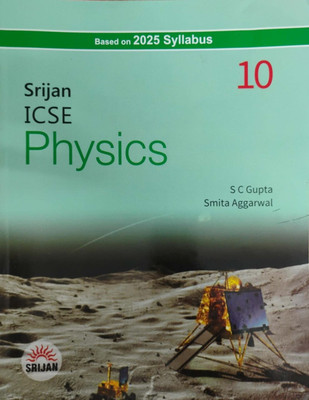 Srijan Icse Physics Class 10(Pepper back, S c gupta, Smita Aggarwal)