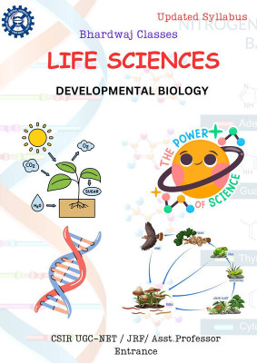 Developmental Biology Life Science Printed Notes By Bhardwaj Classes For CSIR NET, JRF, IIT-JAM(Spiral Bound, Bhardwaj Classes)