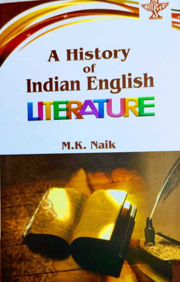A History Of Indian English Literature(Paperback, M.K. NAIK)