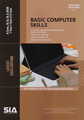 Basic Computer Skills I-Year I-Sem & II-Sem Common To B.Com/ B.Sc/ B.A/BSW As Per The Latest O.U (2019-20) Syllabus (CBCS) Latest 2024 Edition(Paperback, SIA Team Of Experts)