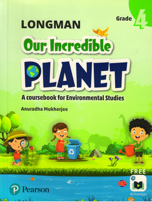Longman Our Incredible Planet Grade - 4(Paperback, ANURADHA MUKHERJEE)