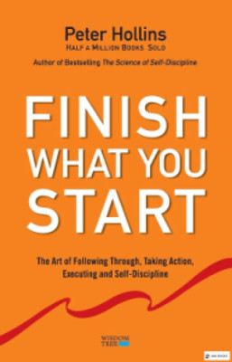 Finish What You Start Peter Hollins(Paperback, JMD books)