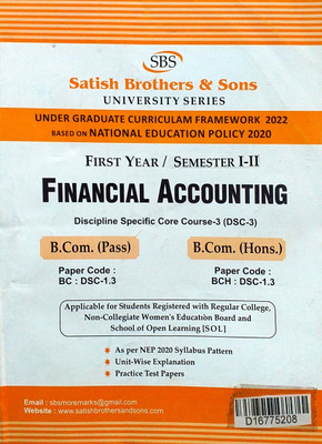 SBS Delhi University B Com & B Com Hons 1st Year Semester 1 & 2 Financial Accounting DSC 1.3 NEP/UGCF Applicable SOL & Regular & NCWEB Previous Year Papers(Paperback, Satish Brothers & Sons) SBS Delhi University B Com & B Com Hons 1st Year Semester 1 & 2 Financial Accounting DSC 1.3 NEP/UGCF Applicable SOL & Regular & NCWEB Previous Year Papers(Paperback, Satish Brothers & Sons)