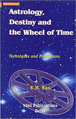 Astrology, Destiny And The Wheel Of Time: Techniques And Predictions By Sri KN Rao ( English )(Paperback, K. N. Rao)