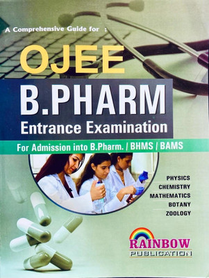 OJEE B.PHARM Entrance Examination 2023-2024 For Admission Into B.Pharm.,BHMS,BAMS With Previos Year Question Bank , New Syllabus With Vast Course Coverage Rainbow(Paperback, Rainbow Group Of Writers)
